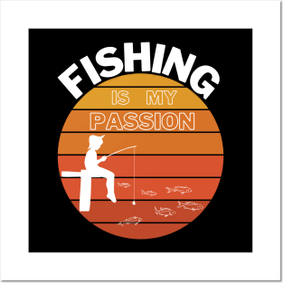 Fishing Is My Passion Posters and Art